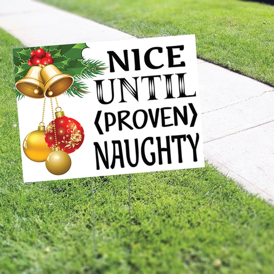 Nice Until Proven Naughty Coroplast Yard Sign