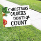  Christmas Calories Don't Count Coroplast Yard Sign