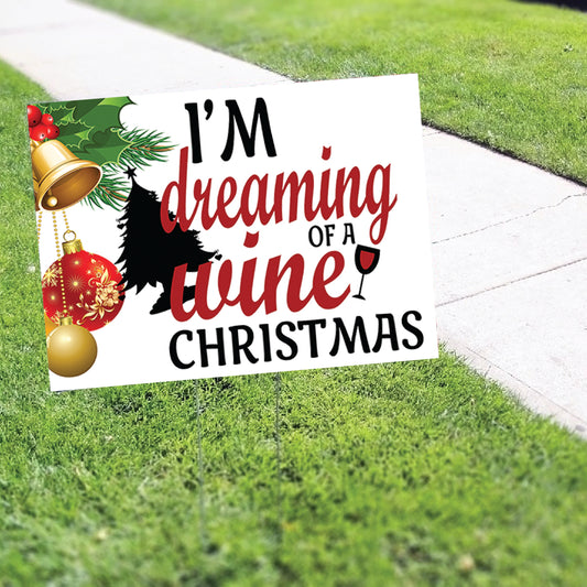 I'm Dreaming Of A Wine Christmas Coroplast Yard Sign
