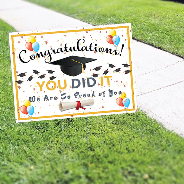 Congratulation You Did It We Are So Proud Of You Coroplast Yard Sign ...