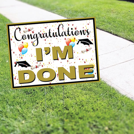 Congratulation I'm Done Coroplast Yard Sign