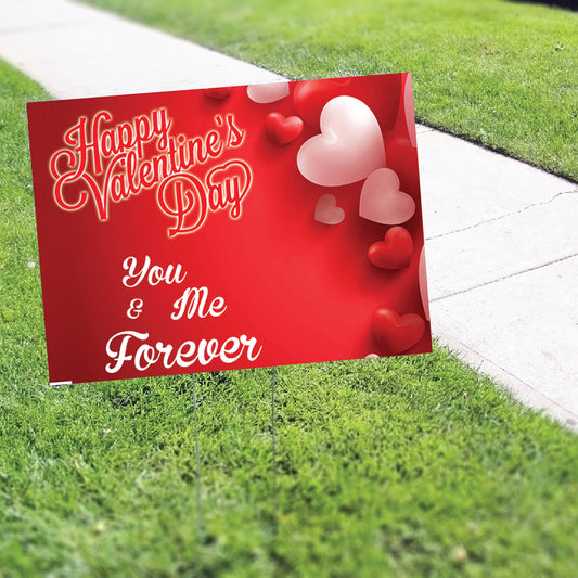 Happy Valentine's Day You And Me Forever Coroplast Yard Sign