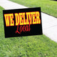 We deliver local coroplast yard sign