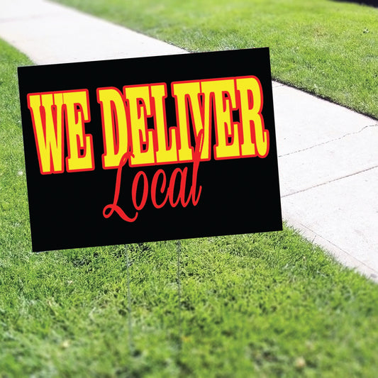 We deliver local coroplast yard sign