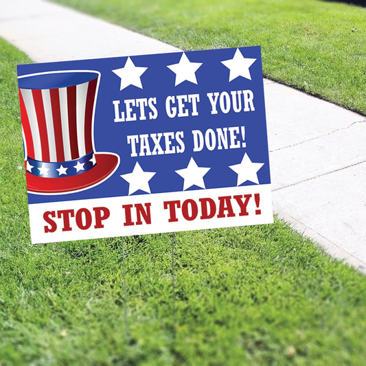 Lets get your taxes done stop in today coroplast yard sign