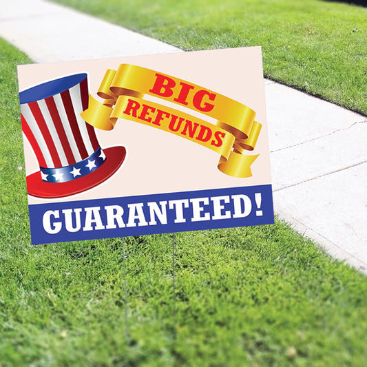 Big refunds guaranteed coroplast yard sign