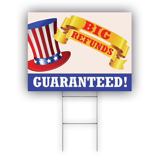Big refunds guaranteed coroplast yard sign