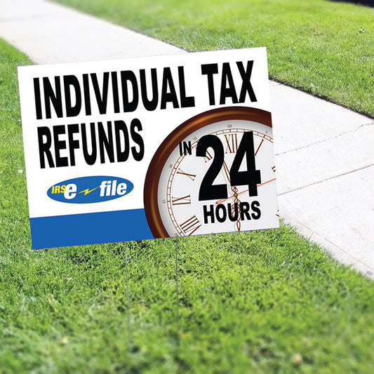 Individual tax refunds 24 hours coroplast yard sign