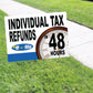 Individual tax refunds in 48 hours coroplast yard sign