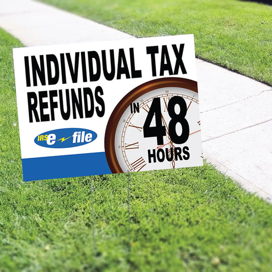 Individual tax refunds in 48 hours coroplast yard sign