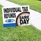 Individual tax refunds same day coroplast yard sign