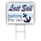 Last sail before the veil coroplast yard sign
