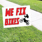 We fix bikes coroplast yard sign