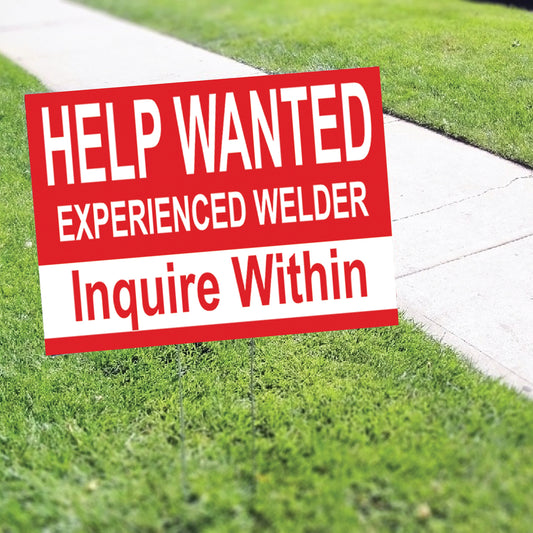 Help Wanted Experienced Welder Inquire Within Coroplast Yard Sign