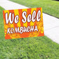 We Sell Kombucha Coroplast Yard Sign