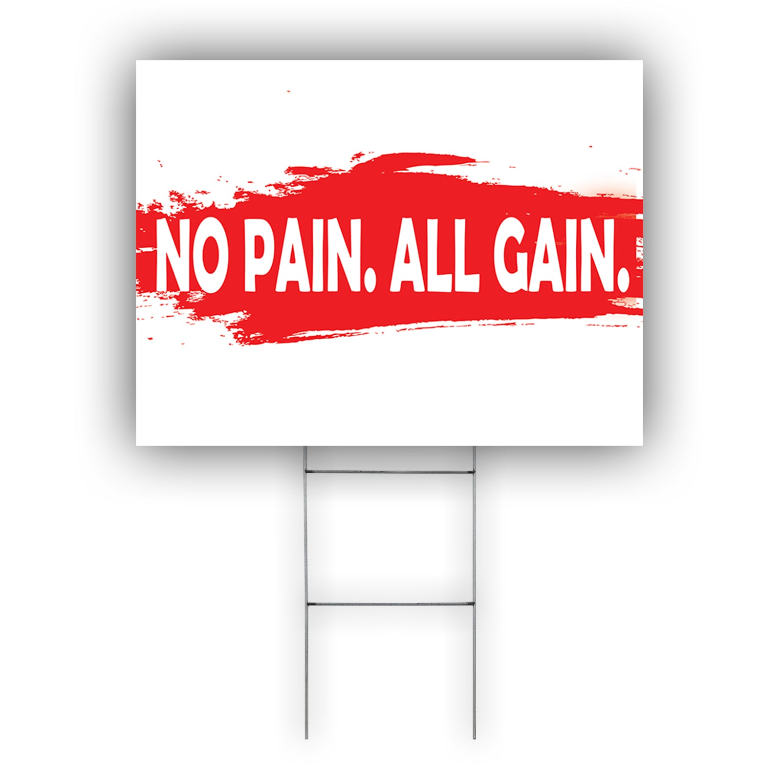 No Pain All Gain Coroplast Yard Sign
