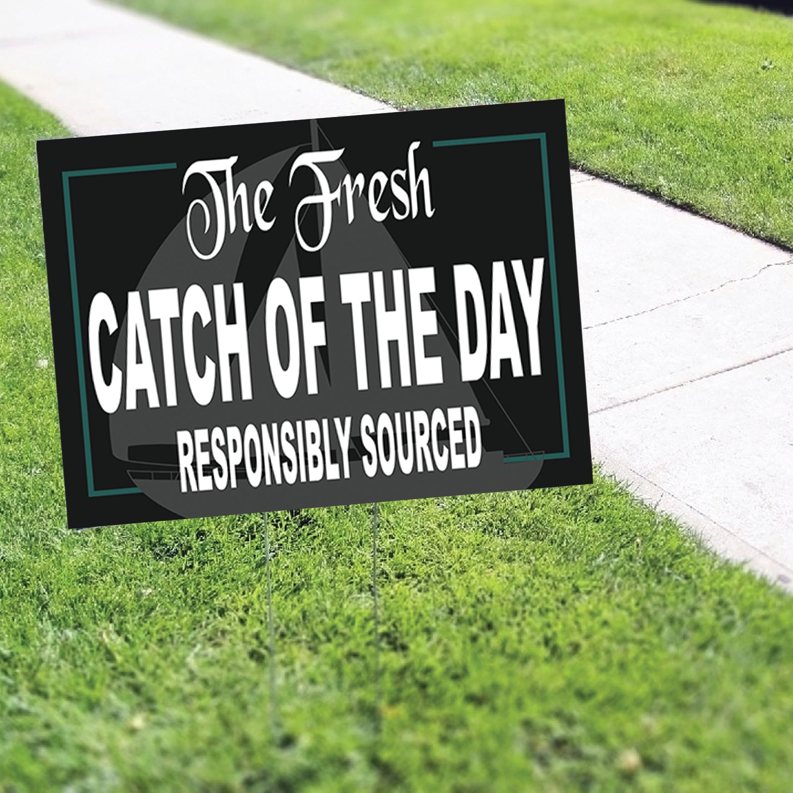 The Fresh Catch Of The Day Responsibly Sourced Coroplast Yard Sign
