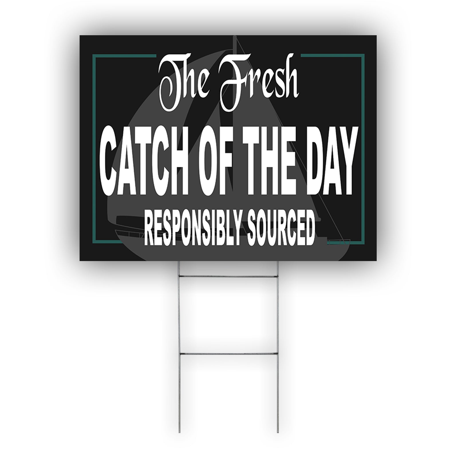 The Fresh Catch Of The Day Responsibly Sourced Coroplast Yard Sign