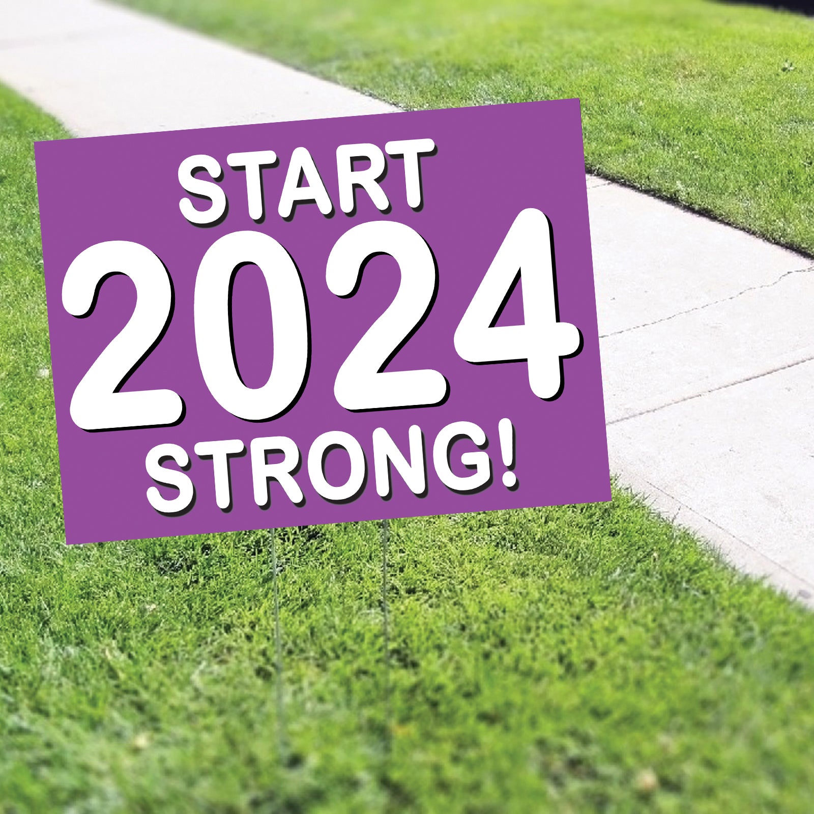 Start 2024 Strong Coroplast Yard Sign Sign Fever