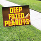 Deep Fried Peanuts Coroplast Yard Sign