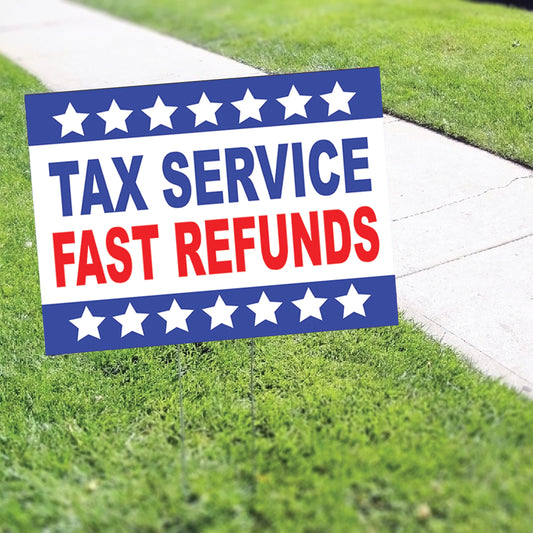 Tax Service Fast Refunds Coroplast Yard Sign