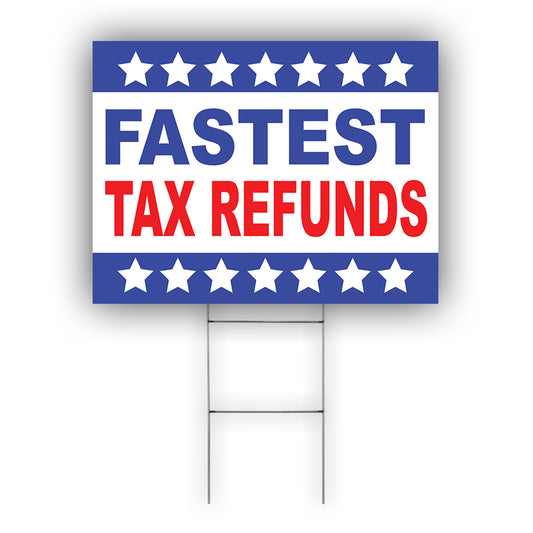 Fastest Tax Refunds Coroplast Yard Sign