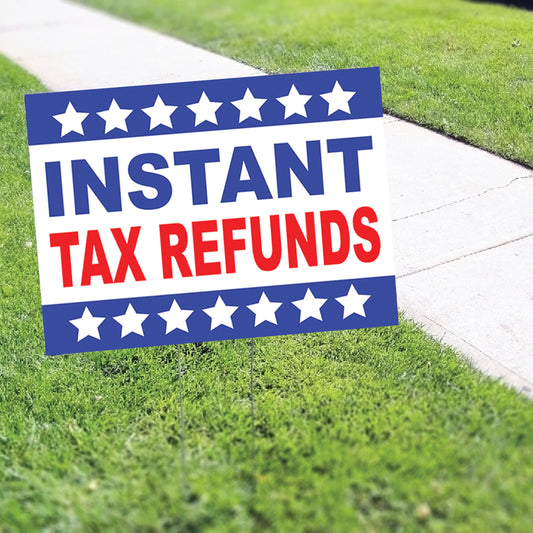 Instant Tax Refunds Coroplast Yard Sign