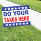 Do your Taxes Here Coroplast Yard Sign