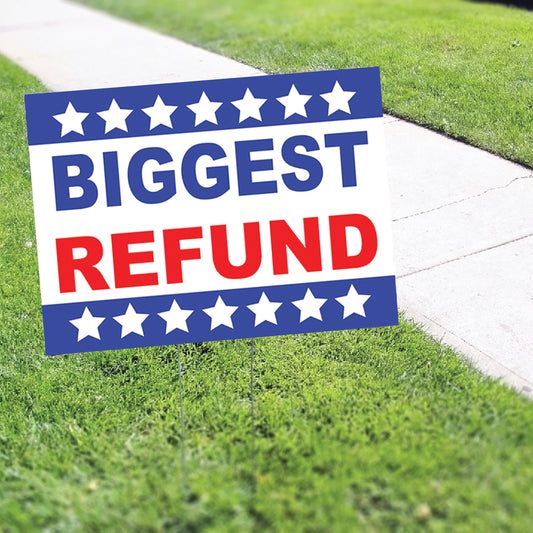 Biggest Refund Coroplast Yard Sign