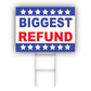 Biggest Refund Coroplast Yard Sign