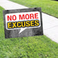 No More Excuses Coroplast Yard Sign