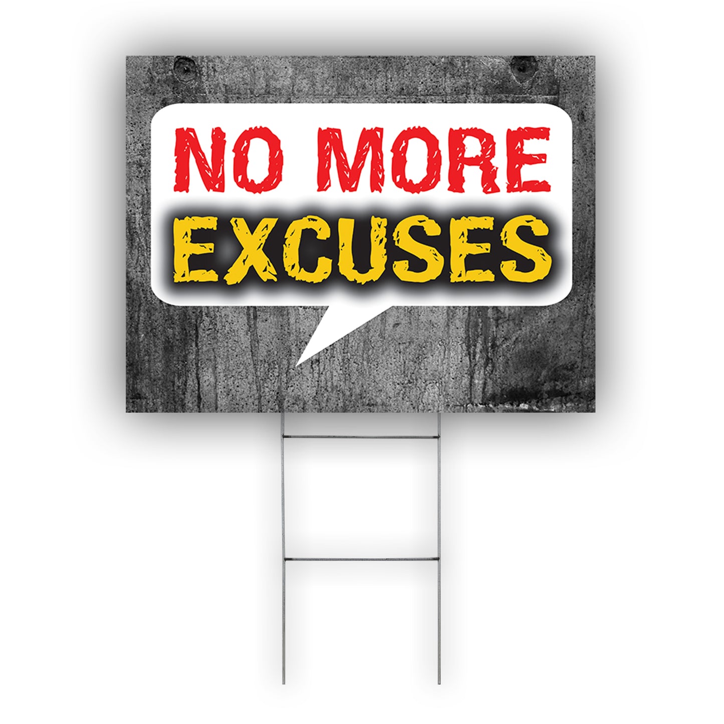 No More Excuses Coroplast Yard Sign