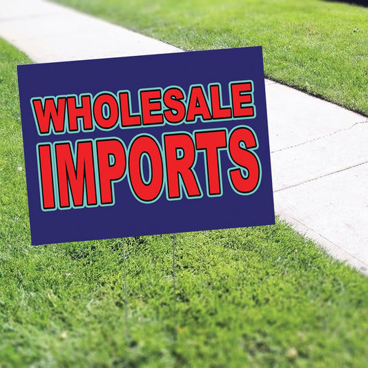 Wholesale Imports Coroplast Yard Sign