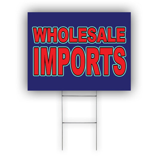 Wholesale Imports Coroplast Yard Sign