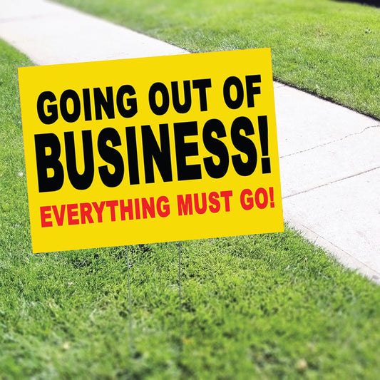 Going Out Of The Business Every Thing Must Go Coroplast Yard Sign