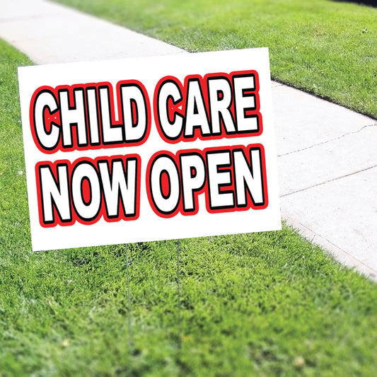 Child Care Now Open Coroplast Yard Sign