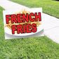French Fries Coroplast Yard Sign