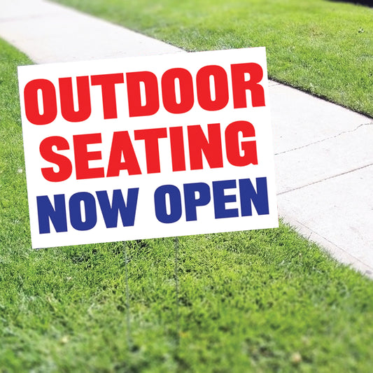 Outdoor Seating Now Open Coroplast Yard Sign