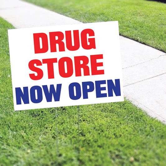 Drug Store Now Open Coroplast Yard Sign