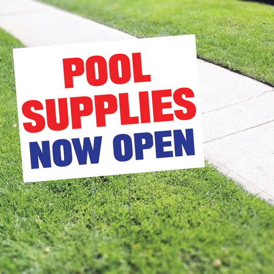 Pool Supplies Now Open Coroplast Yard Sign