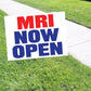 MRI Now Open Coroplast Yard Sign