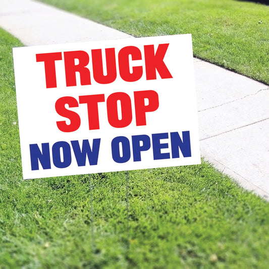 Truck Stop Now Open Coroplast Yard Sign