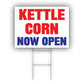 Kettle Corn Now Open Coroplast Yard Sign