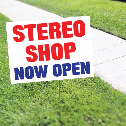Stereo Shop Now Open Coroplast Yard Sign