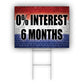 0% Interest 6 Months Coroplast Yard Sign