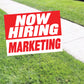 Now Hiring Marketing Coroplast Yard Sign