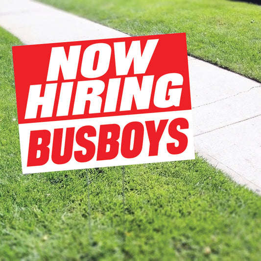 Now Hiring Bus Boy Coroplast Yard Sign