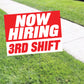 Now Hiring 3rd Shift Coroplast Yard Sign
