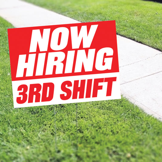 Now Hiring 3rd Shift Coroplast Yard Sign