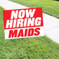 Now Hiring Maids Coroplast Yard Sign